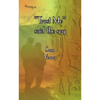 Trust Me Said The Spy